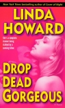 Drop dead Gorgeous Howard Linda