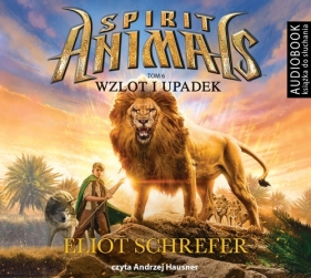Spirit Animals Tom 6 Wzlot i upadek (Audiobook) - Schrefer Eliot