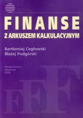 Finanse z arkuszem kalkulacyjnym - Bartłomiej Cegłowski, Błażej Podgórski