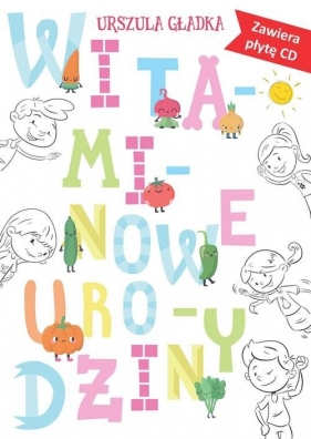 Witaminowe urodziny - Urszula Gładka