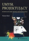 Umysł projektujący powstawanie nowej metodologii Wacław Śmid