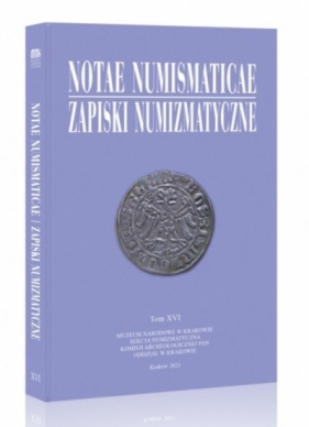 Notae Numismaticae. Zapiski Numizmatyczne T.16 - praca zbiorowa