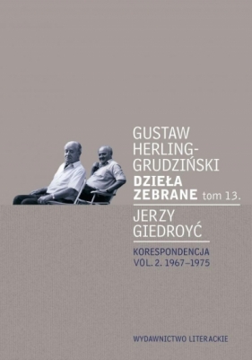 Dzieła zebrane tom 13 - Gustaw Herling-Grudziński, Jerzy Giedroyc