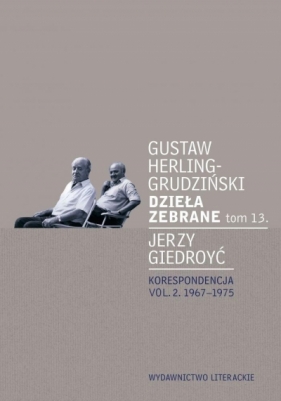 Dzieła zebrane tom 13 - Herling-Grudziński Gustaw, Giedroyc Jerzy