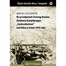 Na przedpolach Festung Breslau - Maciej Szczerepa