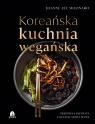 Koreańska kuchnia wegańska Przepisy i pomysły z kuchni mojej mamy Molinaro Joanne Lee