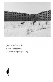 Cisza nad stepem - Joanna Czeczott