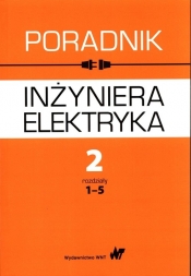 Poradnik inżyniera elektryka Tom 2 - Opracowanie zbiorowe