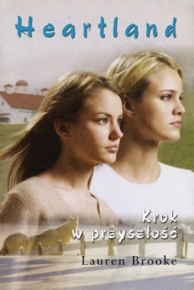 Heartland 19 Krok w przyszłość - Brooke Lauren