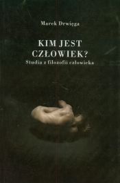 Kim jest człowiek? - Drwięga Marek<br />