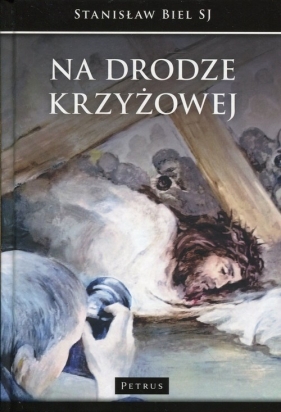 Na drodze krzyżowej - Biel Stanisław