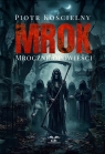 MROK. Mroczne Opowieści Piotr Kościelny
