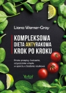 Kompleksowa dieta antyrakowa krok po kroku Werner-Gray Liana