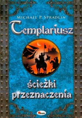 Templariusz ścieżki przeznaczenia - Spradlin Michael P.
