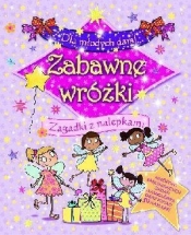 Dla młodych dam! Zabawne wróżki. Zagadki z nalepkami - Opracowanie zbiorowe