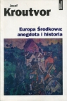 Europa środkowa: anegdota i historia Josef Kroutvor