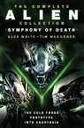 The Complete Alien Collection: Symphony of Death (The Cold Forge, Prototype, Tim Waggoner, Alex White