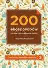 200 ekosposobów na siew i pozyskiwanie nasion Zbigniew Przybylak