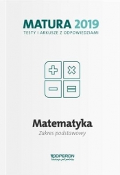 Matura 2019 Matematyka. Testy i arkusze ZP OPERON - Marzena Orlińska