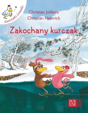 Zakochany kurczak - Jolibois Christian, Heinrich Christian