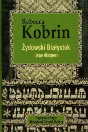 Żydowski Białystok i jego diaspora