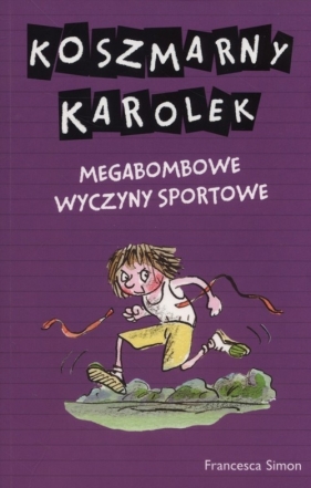 Koszmarny Karolek Megabombowe wyczyny sportowe - Francesca Simon