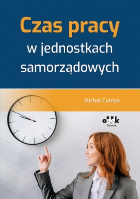 Czas pracy w jednostkach samorządowych - Michał Culepa