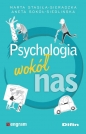 Psychologia wokół nas - Marta Stasiła-Sieradzka, Aneta Sokół-Siedlińska