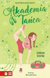 Akademia Tańca. Starsza siostra - Aniela Cholewińska-Szkolik
