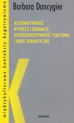 Alternatywność w poezji i dramacie - Dancygier Barbara