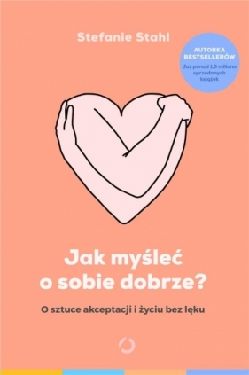 Jak myśleć o sobie dobrze? - Stefanie Stahl