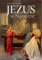 Jezus w Nazarecie - Hugo de Azvedo