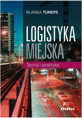 Logistyka miejska - Tundys Blanka<br />