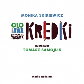 Olo i Awa. Logopedyczna zabawa. Kredki - Monika Skikiewicz ., Tomasz Samojlik