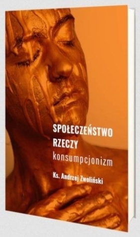 Społeczeństwo rzeczy - Andrzej Zwoliński