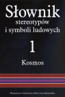 Słownik stereotypów i symboli ludowych Tom 1