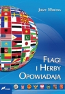Flagi i herby opowiadają Wygląd oraz symbolika flag i herbów państw Wrona Jerzy