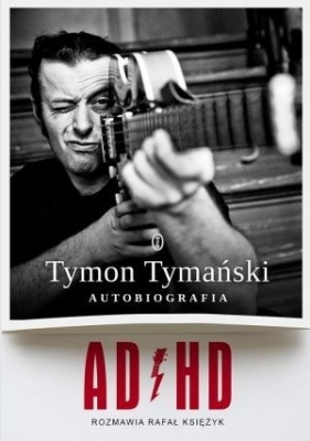 ADHD - Tymański Tymon, Księżyk Rafał