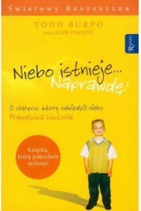 Niebo istnieje naprawdę - Todd Burpo, Lynn Vincent