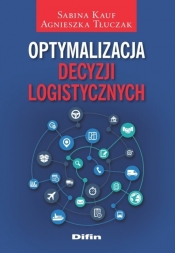Optymalizacja decyzji logistycznych - Kauf Sabina, Tłuczak Agnieszka