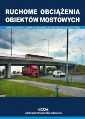 Ruchome obciążenia obiektów mostowych - Machelski Czesław