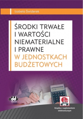 Środki trwałe i wartości niematerialne i prawne w jednostkach budżetowych - Świderek Izabela