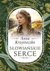 Słowiańskie serce - Anna Krzysteczko