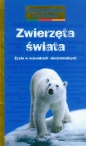 Zwierzęta świata Życie w warunkach ekstremalnych encyklopedia ilustrowana - Anne-Laure Fournier Le Ray, Nathalie Tordjman