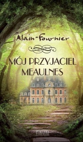 Mój przyjaciel Meaulnes - Fournier Alain