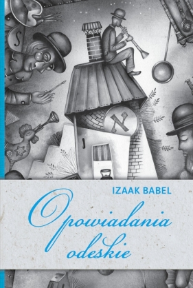 Opowiadania odeskie - Izaac Babel