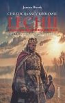 Trylogia Lechicka. Chrześcijańscy królowie Lechii. Polska średniowieczna. Tom 2