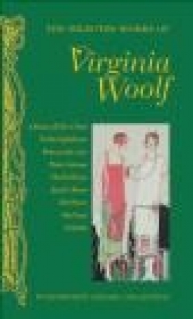 The Selected Works of Virginia Woolf Virginia Woolf