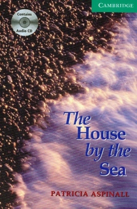Cambridge English Readers 3 The house by the sea with CD - Aspinall Patricia