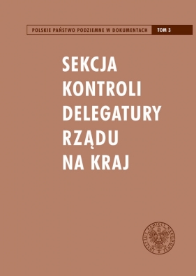 Sekcja Kontroli Delegatury Rządu na Kraj - red. Waldemar Grabowski